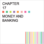 Chapter 17 – Money and Banking