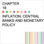 Chapter 18 – Inflation, Central Banks and Monetary Policy