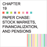 Chapter 19 – Stock Markets, Financialization, and Pensions