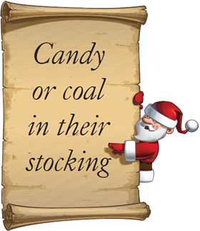 Candy or coal in their stocking