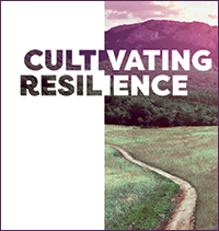 Cultivating Resilience